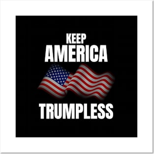 Keep America Trumpless Keep America Trumpless Posters and Art